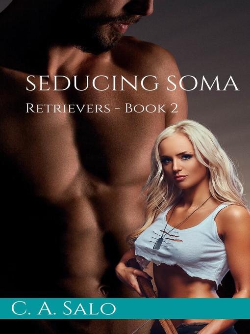 Title details for Seducing Soma by C. A. Salo - Available
